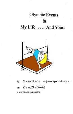 Michael Curtis - Olympic Events in My Life... And Yours: What are the Olympic events in your life?, Häftad