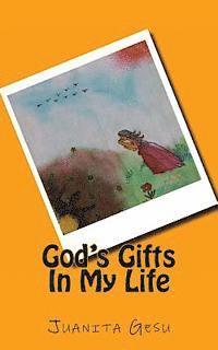 bokomslag God's Gifts In My Life