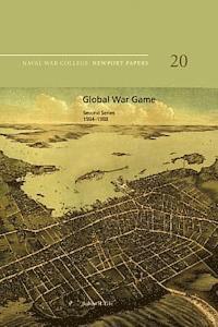 Naval War College Press, Robert H. Gile - Global War Game: Second Series, 1984-1988: Naval War College Newport Papers 20, Häftad