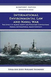 bokomslag International Environmental Law and Naval War: The Effect of Marine Safety and Pollution Conventions During International Armed Conflict: Naval War Co