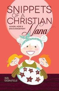 bokomslag Snippets of a Christian Nana