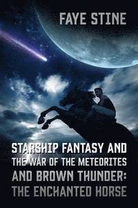 bokomslag Starship Fantasy and the War of the Meteorites & Brown Thunder