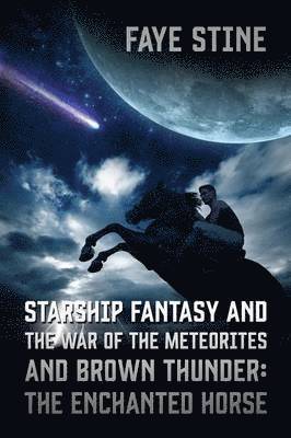 Starship Fantasy and the War of the Meteorites & Brown Thunder 1