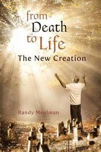 bokomslag From Death to Life - The New Creation