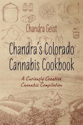 bokomslag Chandra's Colorado Cannabis Cookbook