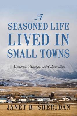 Seasoned Life Lived in Small Towns 1