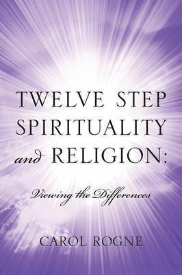 bokomslag Twelve Step Spirituality and Religion