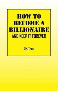 bokomslag How to Become a Billionaire