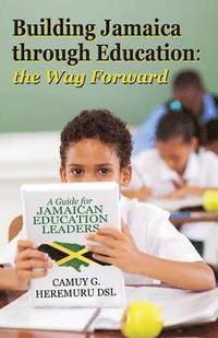 bokomslag Building Jamaica Through Education