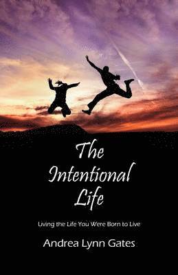 The Intentional Life 1