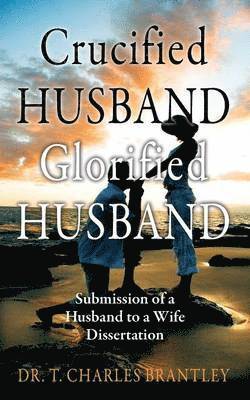 Crucified Husband Glorified Husband 1