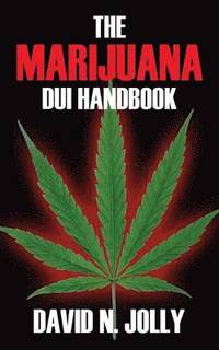 bokomslag The Marijuana DUI Handbook