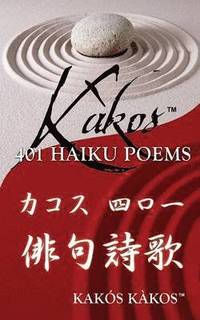 bokomslag Kakos 401 Haiku Poems