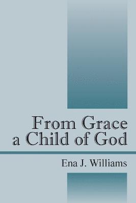 From Grace a Child of God 1