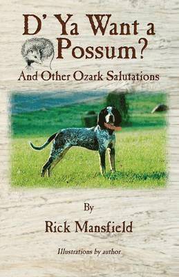 Rick Mansfield - D' YA Want a 'Possum, Häftad
