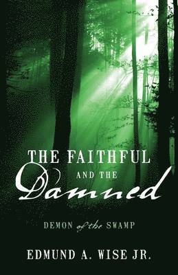 bokomslag Faithful and the Damned
