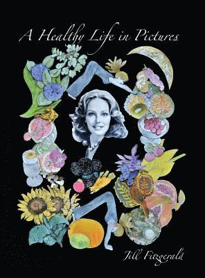 Jill Fitzgerald - Healthy Life In Pictures, Inbunden