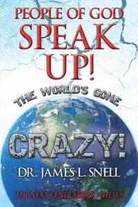 bokomslag People of God Speak Up! the World's Gone Crazy! the Next Generations Need Us