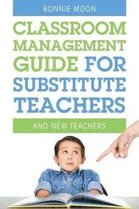 bokomslag Classroom Management Guide for Substitute Teachers