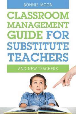 Classroom Management Guide for Substitute Teachers 1