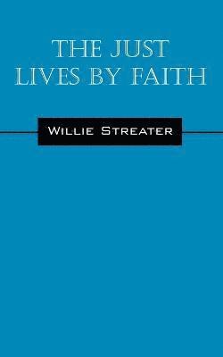 The Just Lives by Faith 1