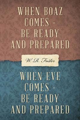 bokomslag When Boaz Comes, Be Ready, Be Prepared