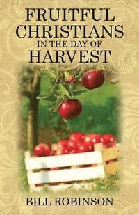 bokomslag Fruitful Christians in the Day of Harvest