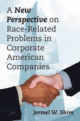 A New Perspective on Race-Related Problems in Corporate American Companies 1