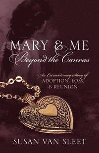 bokomslag Mary & Me Beyond the Canvas