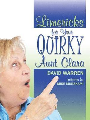 Limericks for Your Quirky Aunt Clara 1