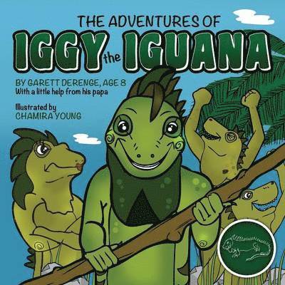 Garett Derenge Age 8, Garett Derenge Age 8. - Adventures of Iggy the Iguana, Häftad