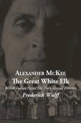 Frederick Wulff - Alexander McKee - The Great White Elk, Häftad