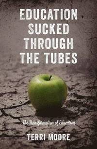 bokomslag Education Sucked Through The Tubes