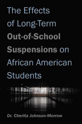 The Effects of Long-Term Out-of-School Suspensions on African American Students 1