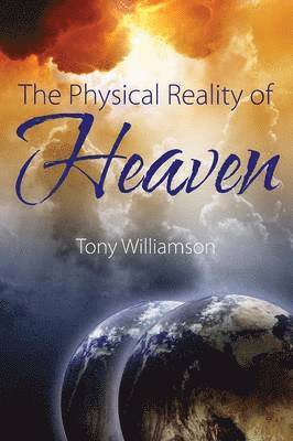 The Physical Reality of Heaven 1