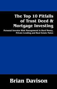 bokomslag The Top 10 Pitfalls of Trust Deed & Mortgage Investing