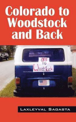 bokomslag Colorado to Woodstock and Back