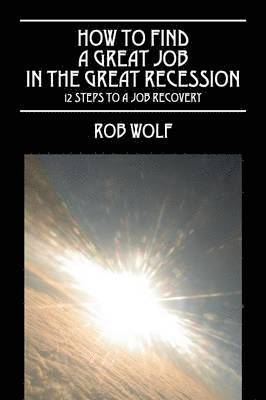 How to Find a Great Job in the Great Recession 1