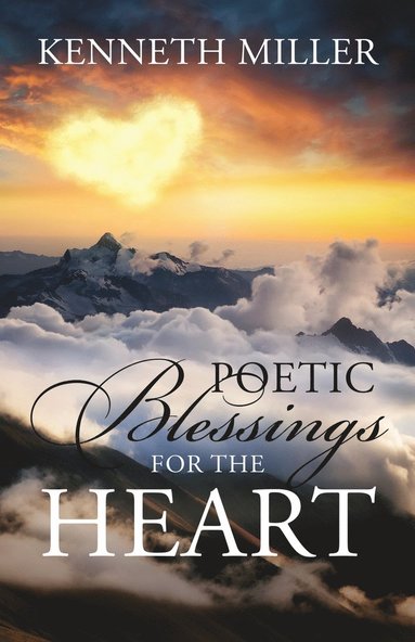 bokomslag Poetic Blessings For The Heart