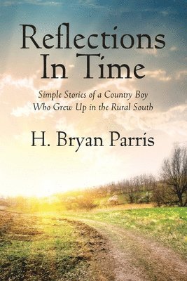 H Bryan Parris, H. Bryan Parris - Reflections in Time, Häftad