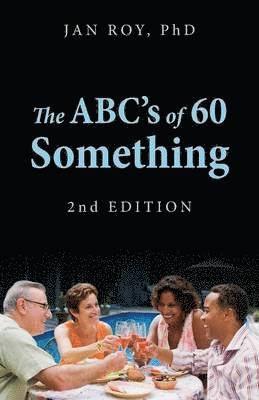Jan Roy, Jan Roy Phd - ABC's of 60 Something, Häftad
