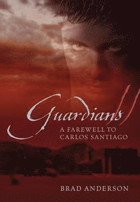 Brad Anderson - Guardians II, Inbunden