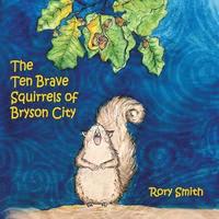 bokomslag The Ten Brave Squirrels of Bryson City