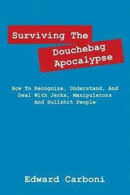 bokomslag Surviving the Douchebag Apocalypse