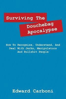 Surviving the Douchebag Apocalypse 1