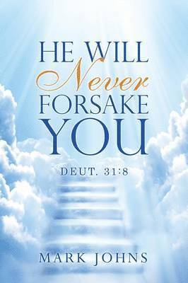 He Will Never Forsake You 1