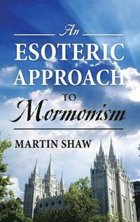 bokomslag An Esoteric Approach to Mormonism