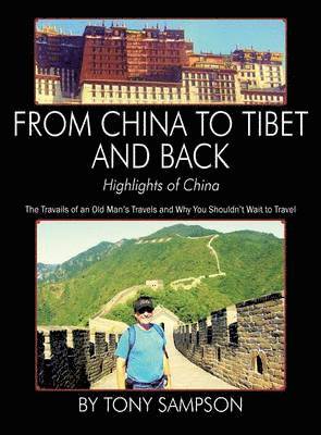 Tony Sampson - From China to Tibet and Back - Highlights of China, Inbunden
