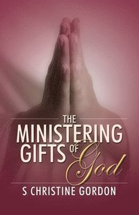 bokomslag The Ministering Gifts of God
