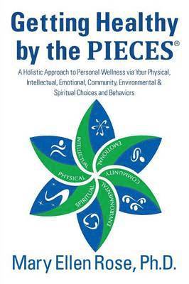 Mary Ellen Rose, Mary Ellen Rose Phd - Getting Healthy by the Pieces, Häftad